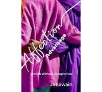 The Affection Advantage: Growth Without Compromise: 2