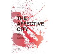 The affective city. Spaces, atmospheres and practices in changing