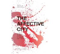 Affective City. Spaces, Atmospheres And Practices In Changing Urban Territories