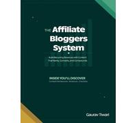 The Affiliate Bloggers System: Build Recurring Revenue with Content That Ranks, Converts, and Compounds