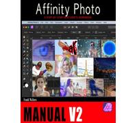 The Affinity Photo Manual 2.0: A Step-by-Step New User's Workbook