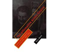 The Affirmative Action Empire: Nations and Nationalism in the Soviet Union, 1923-1939
