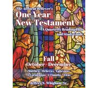 The Affluent Believer's One Year New Testament: A Quarterly Reading Plan and Study Guide - Fall (October-December)