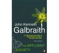 The Affluent Society: Updated with a New Introduction by the Author (Penguin Business) by John Kenneth Galbraith(1999-08-05)