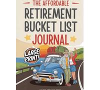 The Affordable Retirement Bucket List Journal