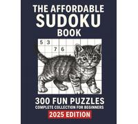 The Affordable Sudoku Book: 300 Fun Puzzles, Complete Collection for Beginners, Adults, 2025 Edition