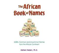 The African Book of Names: 5,000+ Common and Uncommon Names from the African Continent