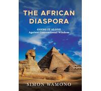 The African Diaspora: Going It Alone Against Conventional Wisdom