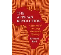 Richard Reid The African Revolution (Copertina rigida)