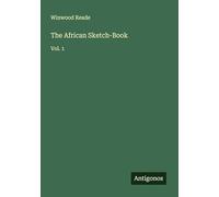 The African Sketch-Book: Vol. 1