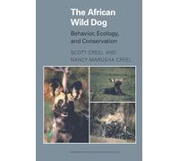 The African Wild Dog: Behavior, Ecology, and Conservation (Monographs in