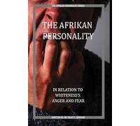 The Afrikan Personality: In Relation to Whiteness's Anger and Fear