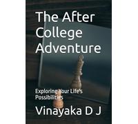 The After College Adventure: Exploring Your Life's Possibilities