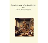 The After-glow of a Great Reign