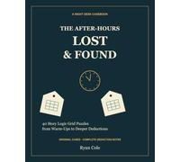 The After-Hours Lost & Found: 40 Story Logic Grid Puzzles from Warm-Ups to Deeper Deductions