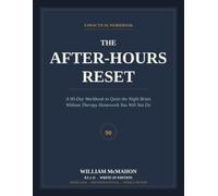The After-Hours Reset: A 90-Day Workbook to Quiet the Night Brain Without Therapy Homework You Will Not Do