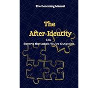The After-Identity: Life Beyond the Labels