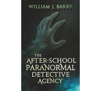 The After-School Paranormal Detective Agency