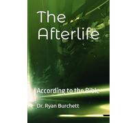 The Afterlife: According to the Bible