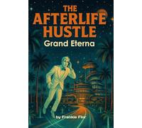 The Afterlife Hustle: Grand Eterna