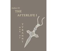 The Afterlife I: War of Tyranny: 1