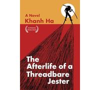 The Afterlife of a Threadbare Jester: A Novel