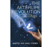 The Afterlife Revolution - Strieber Anne