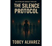 THE AFTERLINE BUREAU: THE SILENCE PROTOCOL: 16