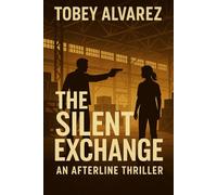 THE AFTERLINE BUREAU: THE SILENT EXCHANGE