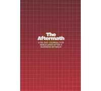 The Aftermath: A 90-Day Journal for Rebuilding After a Business Setback