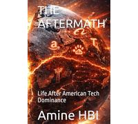 THE AFTERMATH: Life After American Tech Dominance