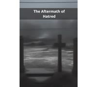 The Aftermath of Hatred