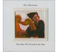 The'' ''afternoons - Days We Found in the Sun