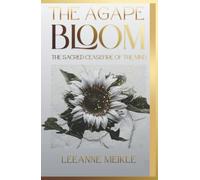 The Agape Bloom: The Sacred Ceasefire Of The Mind