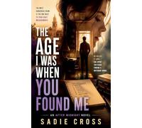 The Age I Was When You Found Me: 8