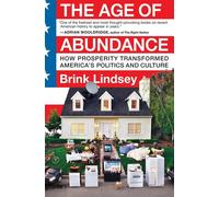 The Age of Abundance: How Prosperity Transformed America's Politics and Cu...