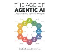 The Age of Agentic AI: A Practical & Exciting Exploration of AI Agents