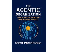 The Age of Agentic Organizations