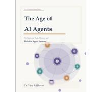 The Age of AI Agents: Architectures, Tools, Memory, and Reliable Agent Systems