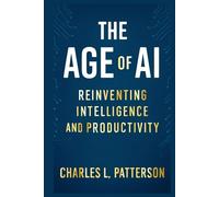 THE AGE OF AI: REINVENTING INTELLIGENCE AND PRODUCTIVITY: How the $15 Billion Deal Between Microsoft, Nvidia, and Anthropic is Shaping the Future of Technology and Busine