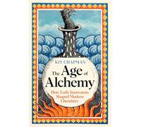 The Age of Alchemy: How Early Innovators Shaped Modern Chemistry