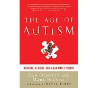 The Age Of Autism: Mercury, Medicine, and a Man-Made Epidemic - Olmsted Dan