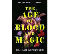 The Age of Blood and Magic: A Novel
