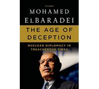 The Age of Deception: Nuclear Diplomacy in Treacherous Times