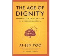 The Age of Dignity: Preparing for the Elder Boom in a C - NUOVO Ai-Jen Poo 2016