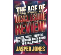 The Age of Disclosure Review: Secrets, Whistleblowers and the Hidden Truth Behind the Global Cover up