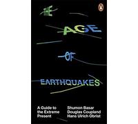 [(The Age of Earthquakes: A Guide to the Extreme Present)] [Author: Shumon Basar] published on (March, 2015)