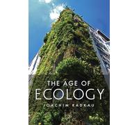 The Age of Ecology: A Global History