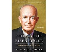William I Hitchcock The Age of Eisenhower (Tascabile)