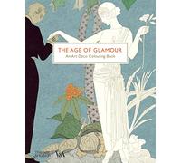 The Age of Glamour: An Art Deco Coloring Book: An Art Deco Colouring Book